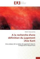 Couverture du livre « À la recherche d'une définition du jugement chez Kant » de Mitieli Seixas Da Silva aux éditions Editions Universitaires Europeennes