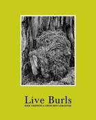 Couverture du livre « Live burls ; Kirk Crippins & Gretchen Lemaistre » de Kirk Crippins et Gretchen Lemaistre aux éditions Schilt