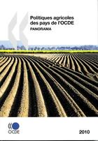 Couverture du livre « Politiques agricoles des pays de l'OCDE 2010 ; panorama » de  aux éditions Ocde