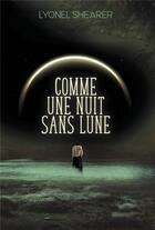 Couverture du livre « Comme une nuit sans lune » de Lyonel Shearer aux éditions Atramenta