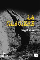 Couverture du livre « La glacière » de Magali Duru aux éditions Ska