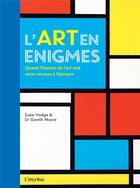 Couverture du livre « L'art en énigmes ; quand l'histoire de l'art met votre cerveau à l'épreuve » de Gareth Moore et Susie Hodge aux éditions L'imprevu