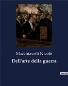 Couverture du livre « Dell'arte della guerra » de Nicolò Macchiavelli aux éditions Culturea
