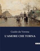 Couverture du livre « L'AMORE CHE TORNA » de Da Verona Guido aux éditions Culturea