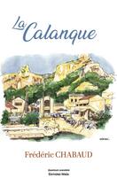 Couverture du livre « La Calanque » de Frederic Chabaud aux éditions Editions Maia