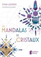 Couverture du livre « Les mandalas de cristaux (2e édition) » de Lazzerini Ethan aux éditions Amethyste