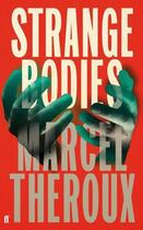 Couverture du livre « Strange Bodies » de Marcel Theroux aux éditions Faber And Faber Digital