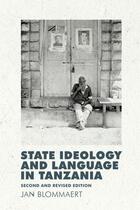 Couverture du livre « State Ideology and Language in Tanzania: Second and Revised Edition » de Blommaert Jan aux éditions Edinburgh University Press