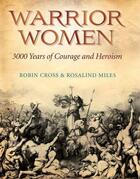 Couverture du livre « Warrior Women » de Robin Cross aux éditions Quercus Publishing Digital