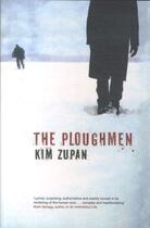 Couverture du livre « THE PLOUGHMEN » de Kim Zupan aux éditions Picador Uk