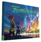 Couverture du livre « The art of zootropolis » de Byron Howard aux éditions Chronicle Books