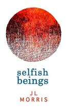 Couverture du livre « Selfish Beings » de Morris J L aux éditions Carina