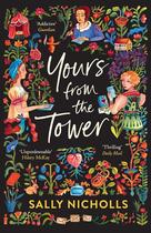 Couverture du livre « Yours from the tower » de Sally Nicholls aux éditions Walker Books