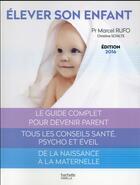 Couverture du livre « Élever son enfant » de Christine Schilte et Marcel Rufo aux éditions Hachette Pratique
