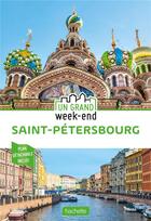 Couverture du livre « Un grand week-end ; Saint-Pétersbourg » de Collectif Hachette aux éditions Hachette Tourisme