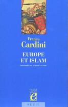 Couverture du livre « Europe et islam. histoire d'un malentendu » de Franco Cardini aux éditions Seuil