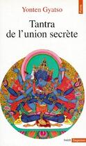 Couverture du livre « Tantra de l'union secrète » de Gyatso Yonten aux éditions Points