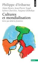 Couverture du livre « Cultures et mondialisation ; gérer par-delà les frontières » de Philippe D' Iribarne aux éditions Points