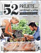 Couverture du livre « 52 projets pour jardiner en ville » de Barbel Oftring aux éditions Larousse