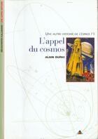 Couverture du livre « L'appel du cosmos » de Alain Dupas aux éditions Gallimard