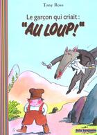 Couverture du livre « Le garcon qui criait au loup » de Tony Ross aux éditions Gallimard-jeunesse