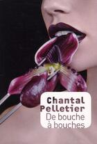 Couverture du livre « De bouche à bouches » de Chantal Pelletier aux éditions Joelle Losfeld