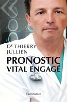 Couverture du livre « Pronostic vital engagé » de Thierry Jullien aux éditions Flammarion