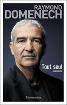 Couverture du livre « Tout seul ; souvenirs » de Raymond Domenech aux éditions Flammarion