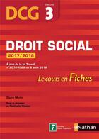 Couverture du livre « Droit social ; épreuve 3 ; DCG ; le cours en fiches (édition 2017/2018) » de Nathalie Hector et Claire Morin aux éditions Nathan