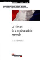 Couverture du livre « La réforme de la représentativité patronale » de Jean-Denis Combrexelle aux éditions Documentation Francaise