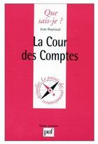 Couverture du livre « La cour des comptes qsj 1876 » de Raynaud J aux éditions Que Sais-je ?