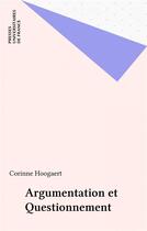 Couverture du livre « Argumentation et questionnement » de Hooagert Corinne aux éditions Puf