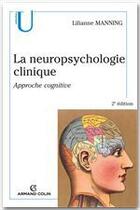 Couverture du livre « La neuropsychologie cognitive ; approche cognitive (2e édition) » de Manning-L aux éditions Armand Colin