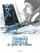 Couverture du livre « Thomas Coville ; la quête de l'ultime » de Alexandre Chenet aux éditions Dargaud