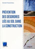 Couverture du livre « Prévention des désordres liés au sol dans la construction » de Daniel Faisantieu aux éditions Eyrolles
