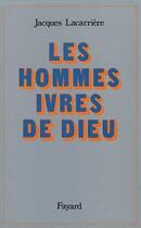 Couverture du livre « Les Hommes ivres de Dieu » de Jacques Lacarrière aux éditions Fayard