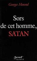 Couverture du livre « Sors de cet homme, satan » de Georges Morand aux éditions Jubile