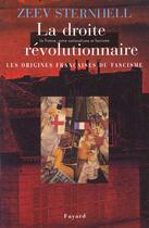 Couverture du livre « La droite revolutionnaire - les origines francaises du fascisme » de Zeev Sternhell aux éditions Fayard