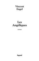 Couverture du livre « Les angéliques » de Vincent Engel aux éditions Fayard