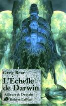 Couverture du livre « L'echelle de darwin » de Greg Bear aux éditions Robert Laffont