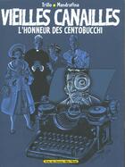 Couverture du livre « Vieilles canailles t.2 ; honneur des centobucchi » de Mandrafina et Carlos Trillo aux éditions Drugstore