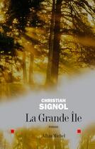 Couverture du livre « La grande île » de Christian Signol aux éditions Albin Michel