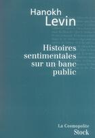 Couverture du livre « Histoires sentimentales sur un banc public et autres nouvelles » de Levin-H aux éditions Stock