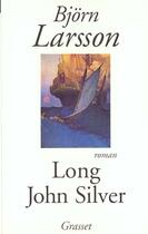 Couverture du livre « Long John Silver » de Bjorn Larsson aux éditions Grasset