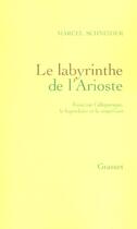 Couverture du livre « Le labyrinthe de l'Arioste » de Marcel Schneider aux éditions Grasset Et Fasquelle
