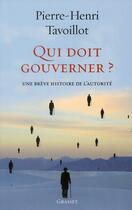 Couverture du livre « Qui doit gouverner ? » de Pierre-Henri Tavoillot aux éditions Grasset