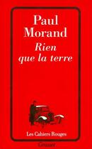 Couverture du livre « Rien que la terre » de Paul Morand aux éditions Grasset