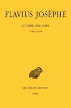 Couverture du livre « Guerre des juifs Tome 2 et Tome 3 » de Flavius Josèphe aux éditions Belles Lettres