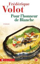 Couverture du livre « Pour l'honneur de Blanche » de Frederique Volot aux éditions Presses De La Cite