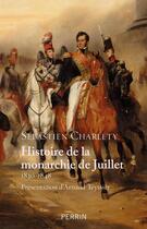 Couverture du livre « Histoire de la monarchie de Juillet ; 1830-1848 » de Charlety Sebastien aux éditions Perrin